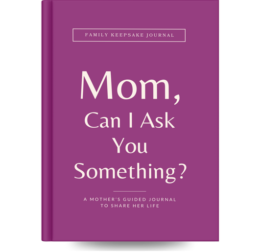 Mom, Can I Ask You Something?